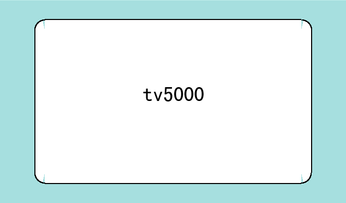 tv5000