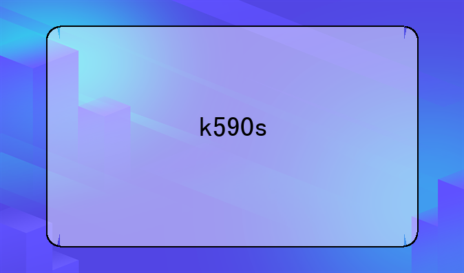 k590s