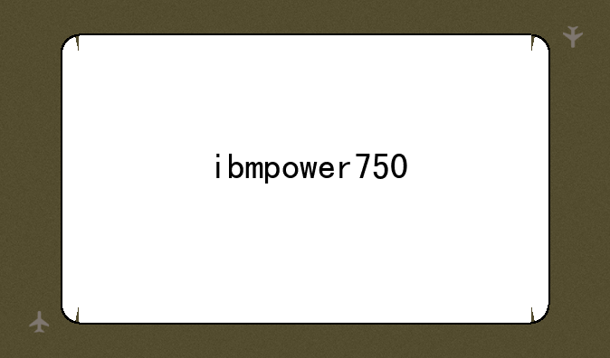 ibmpower750